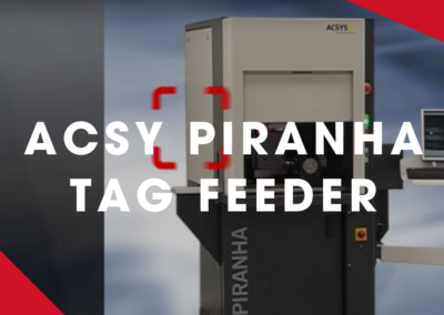 ACSYS – The PIRANHA Tag feeder from ACSYS